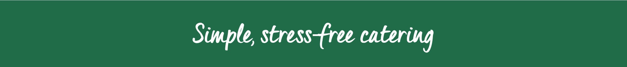 Simple, stress-fee catering Simple, stress-fee catering