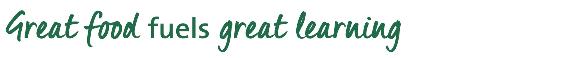 Great food fuels great learning 1 Great food fuels great learning 1